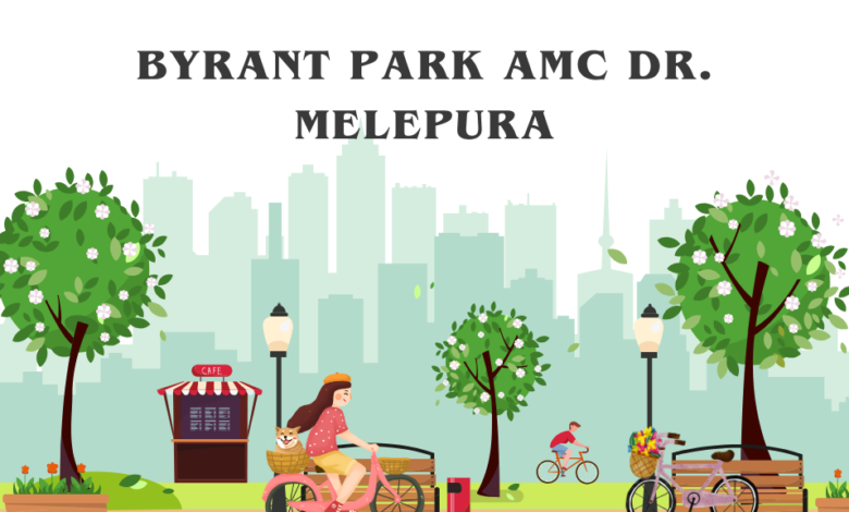 byrant park amc dr. melepura